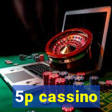 5p cassino